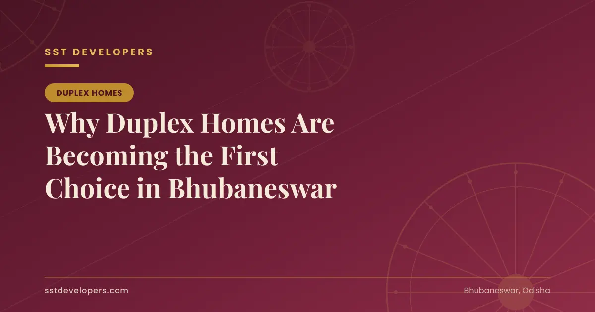 Why Duplex Homes Are Becoming the First Choice in Bhubaneswar