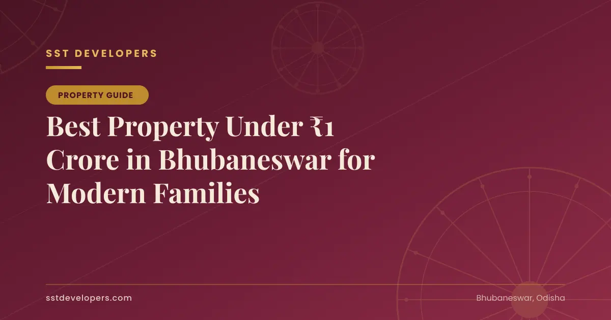 Best Property Under ₹1 Crore in Bhubaneswar for Modern Families
