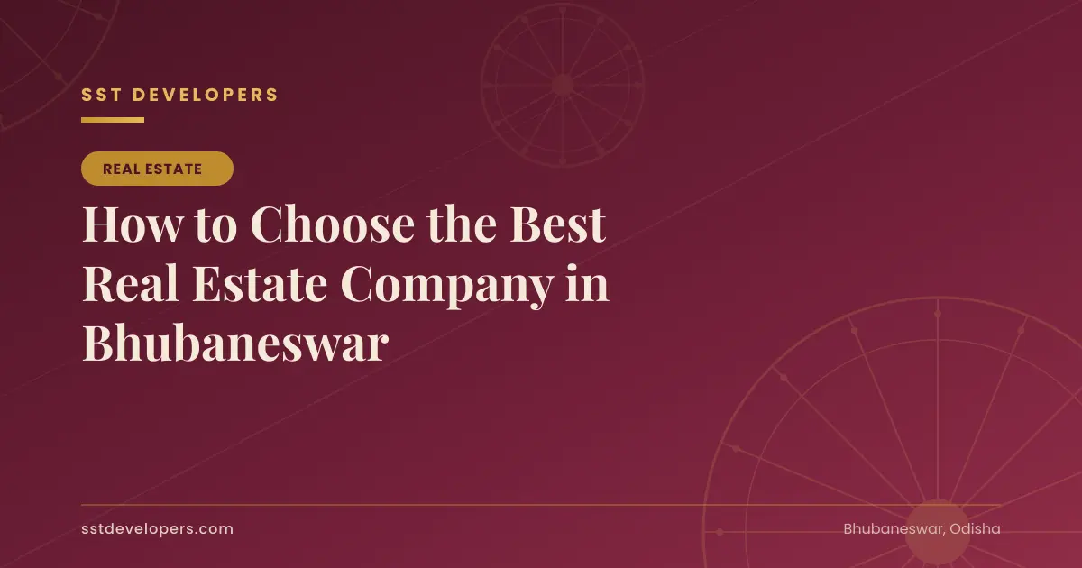 How to Choose the Best Real Estate Company in Bhubaneswar