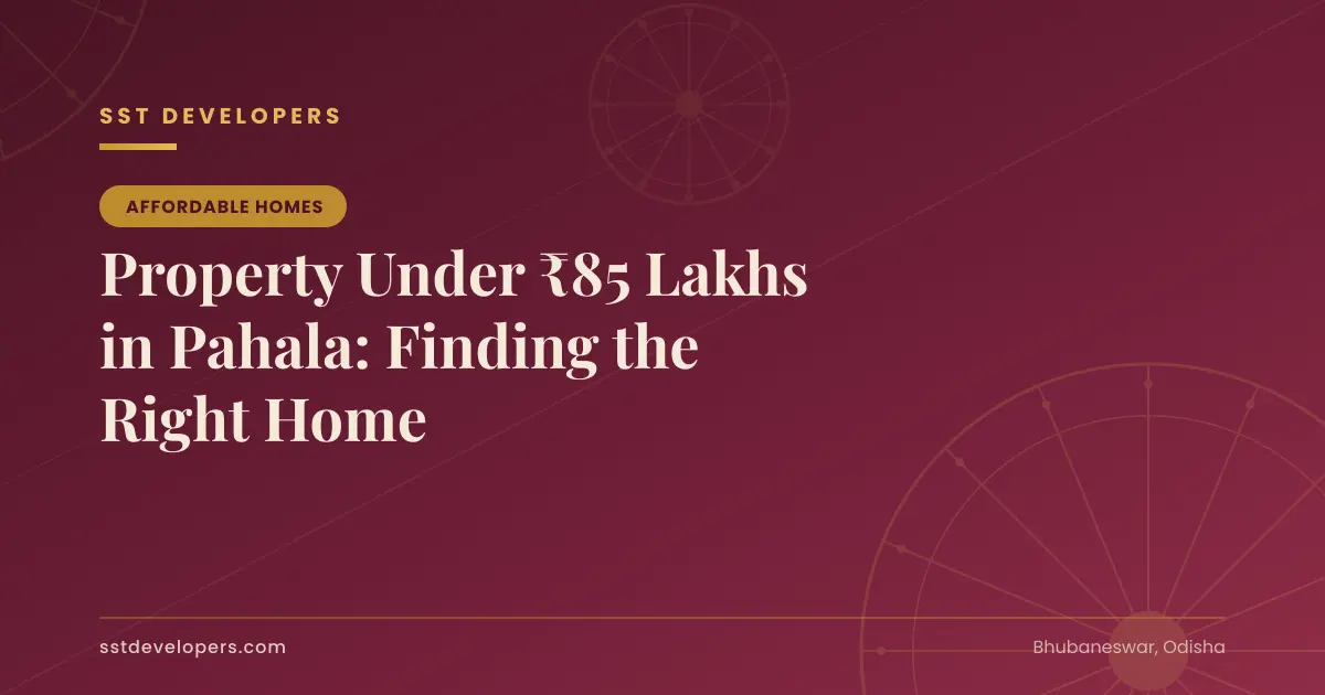 Property Under ₹85 Lakhs in Pahala: Finding the Right Home